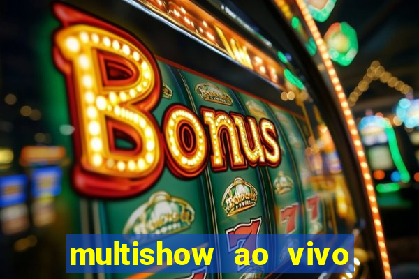 multishow ao vivo online gratis