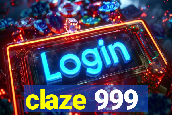 claze 999