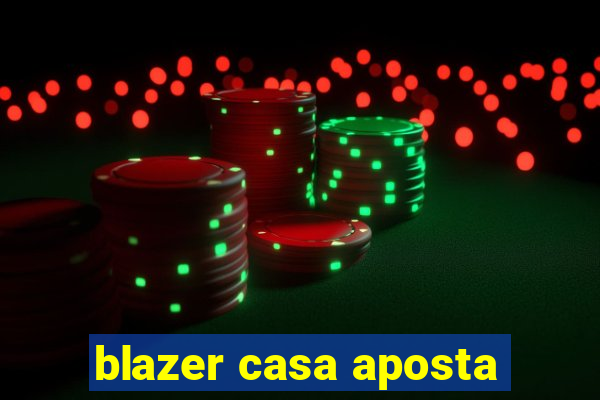blazer casa aposta