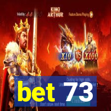 bet 73