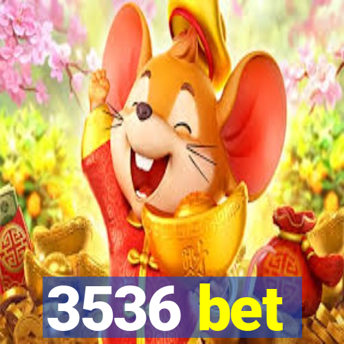 3536 bet