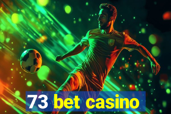 73 bet casino