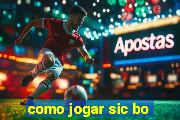 como jogar sic bo