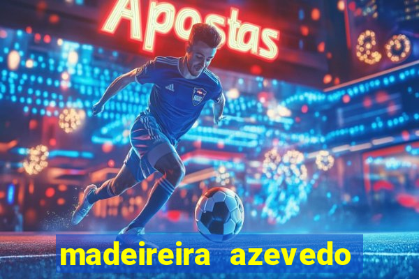 madeireira azevedo barreiras bahia
