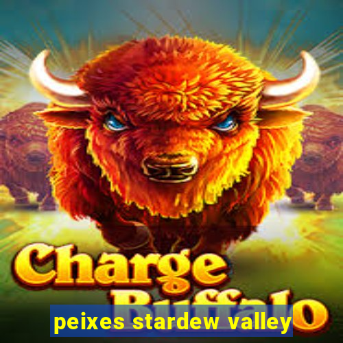peixes stardew valley