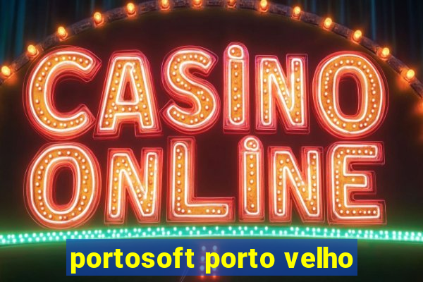 portosoft porto velho