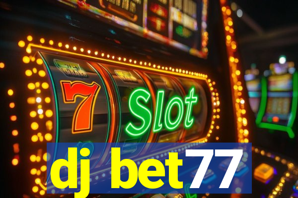 dj bet77