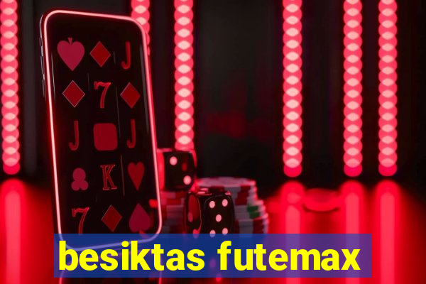 besiktas futemax