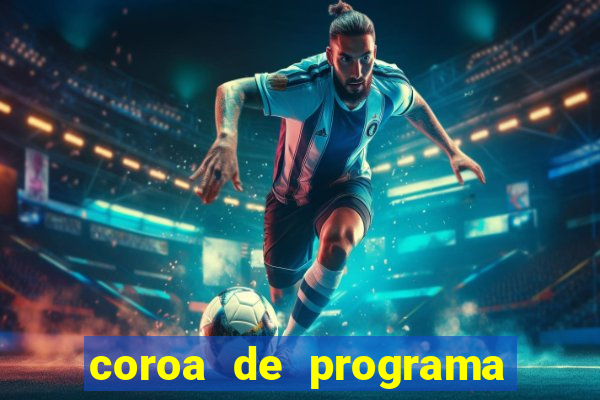 coroa de programa em santos