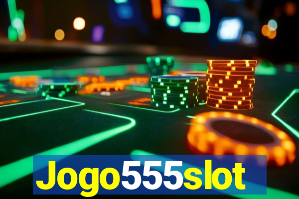Jogo555slot