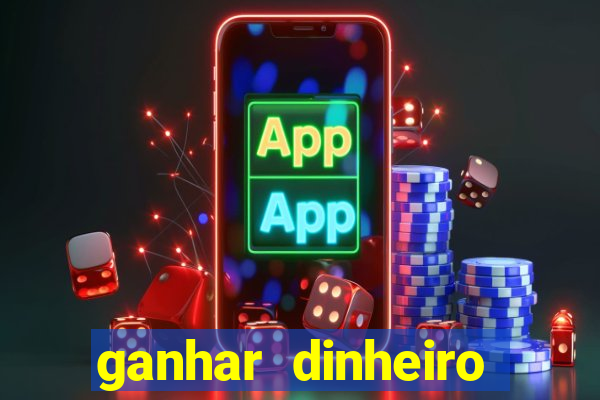 ganhar dinheiro online jogando