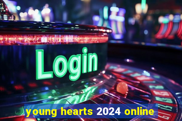 young hearts 2024 online