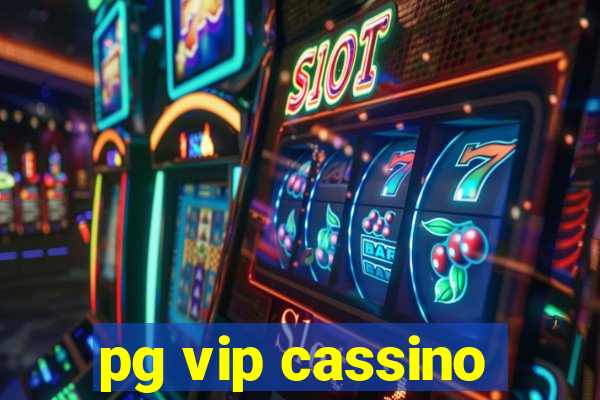 pg vip cassino