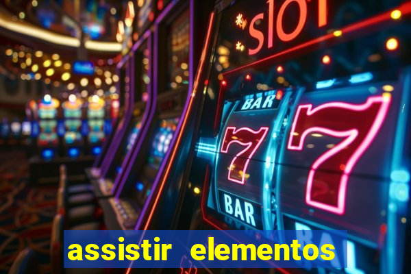 assistir elementos filme completo dublado drive