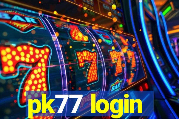 pk77 login
