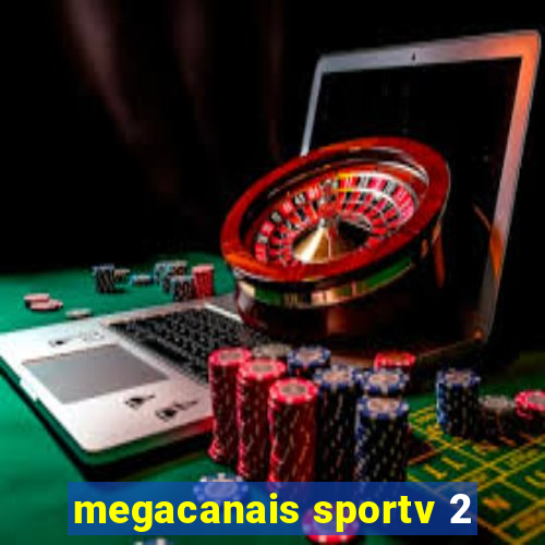megacanais sportv 2