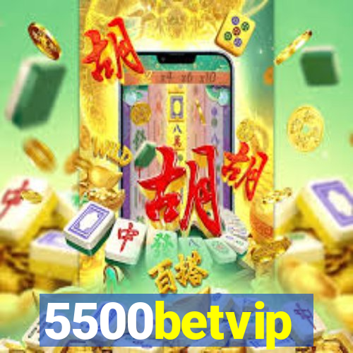 5500betvip