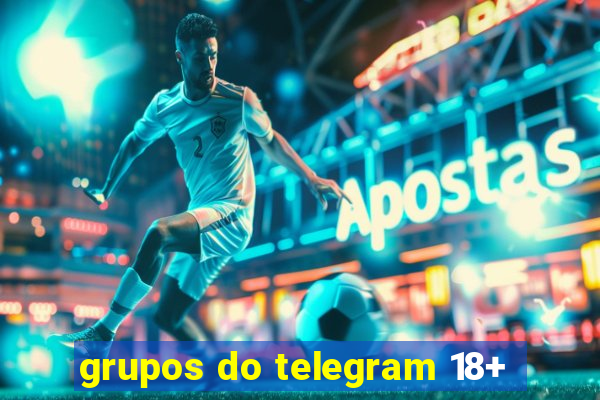 grupos do telegram 18+