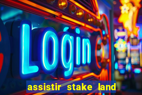 assistir stake land anoitecer violento dublado
