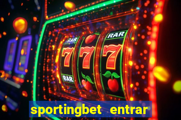 sportingbet entrar na minha conta