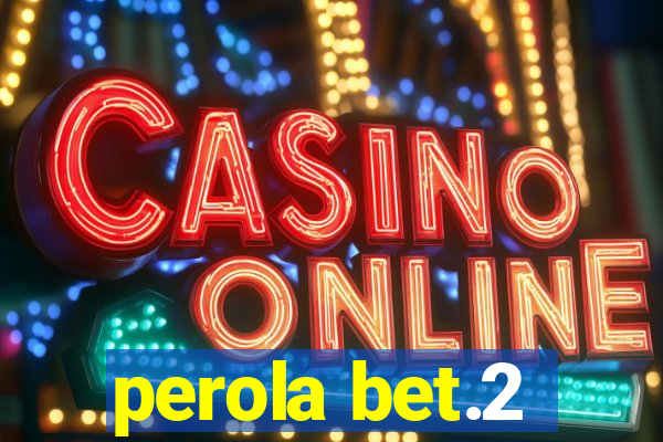 perola bet.2