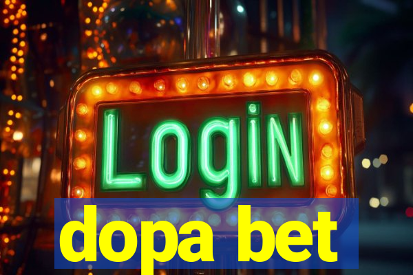 dopa bet