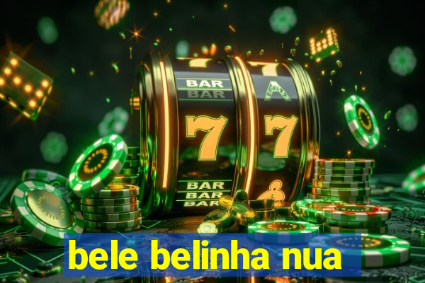 bele belinha nua