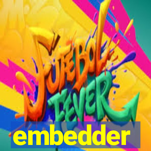 embedder