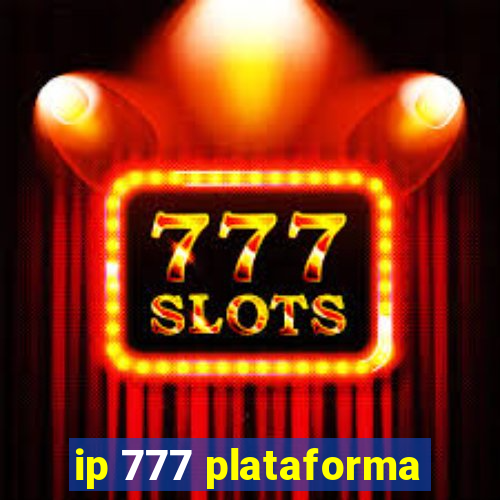 ip 777 plataforma