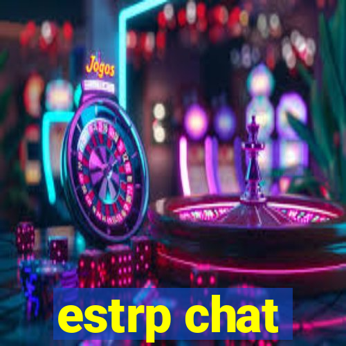 estrp chat
