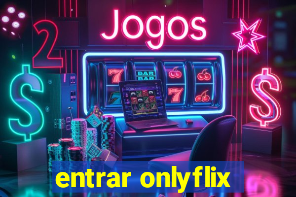 entrar onlyflix