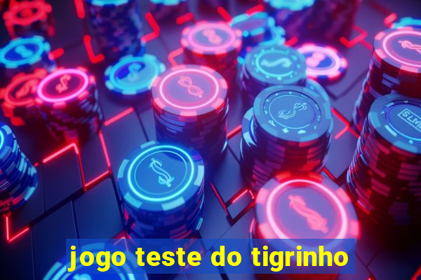 jogo teste do tigrinho