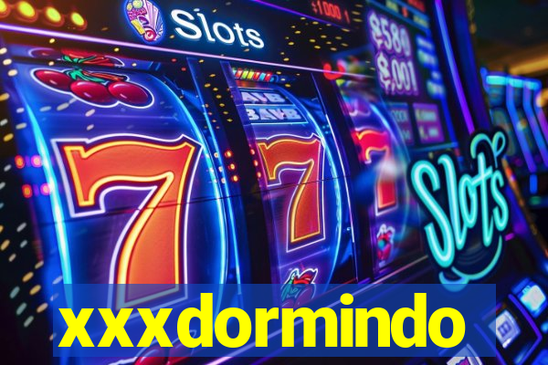 xxxdormindo