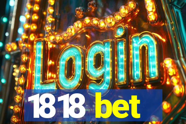 1818 bet