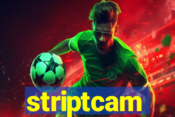 striptcam