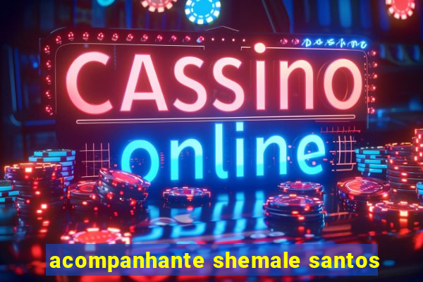 acompanhante shemale santos