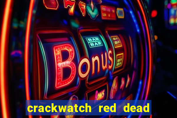 crackwatch red dead redemption 1