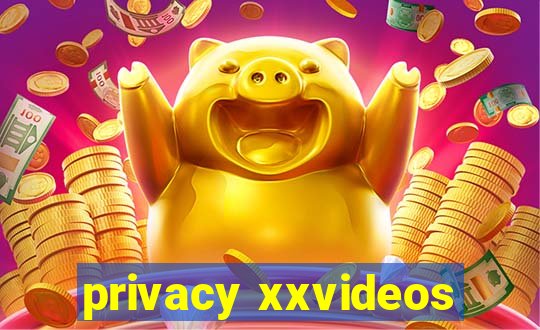 privacy xxvideos