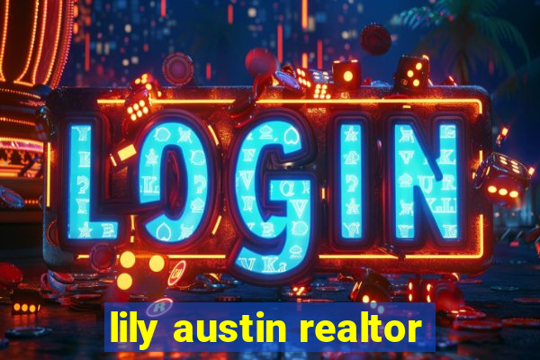 lily austin realtor