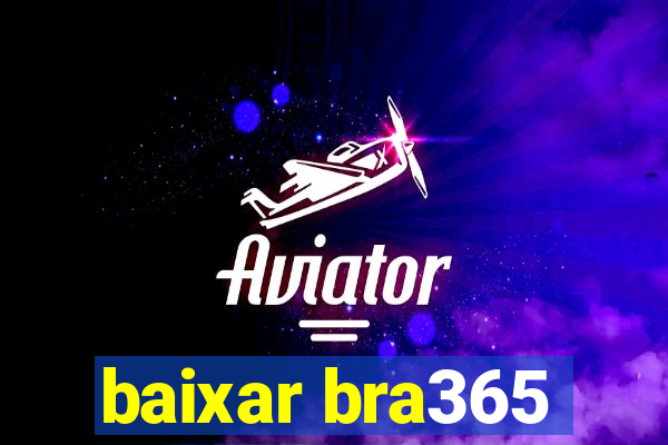 baixar bra365