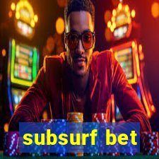 subsurf bet