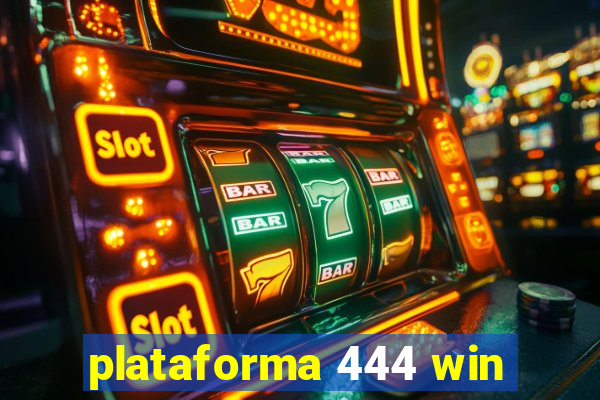 plataforma 444 win