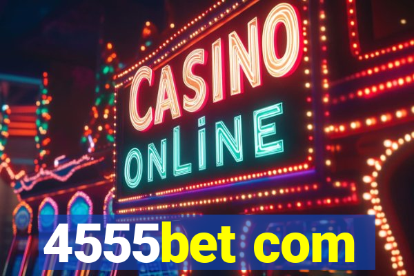 4555bet com