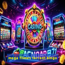 mega filmes torrent bingo