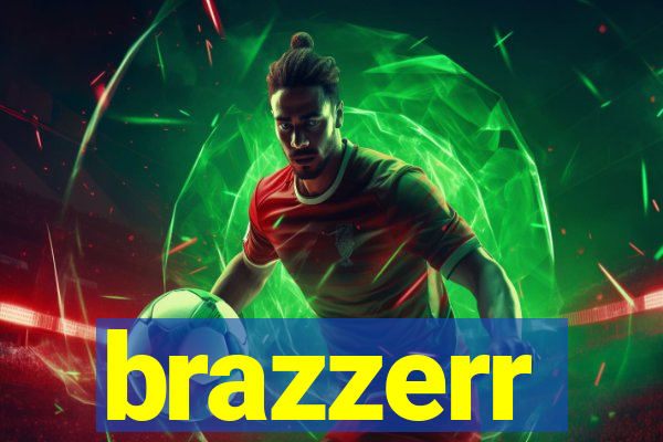 brazzerr