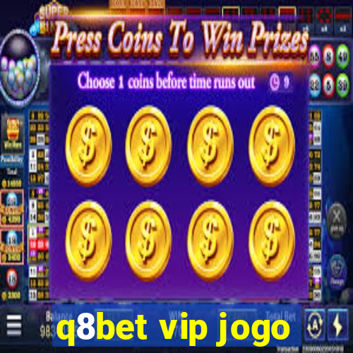 q8bet vip jogo