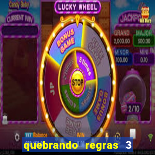 quebrando regras 3 filme completo dublado
