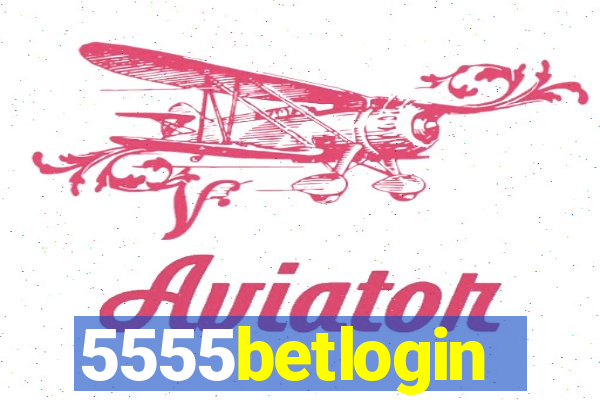 5555betlogin