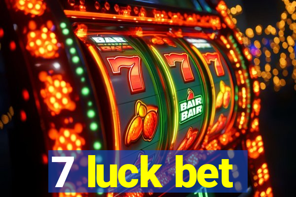 7 luck bet