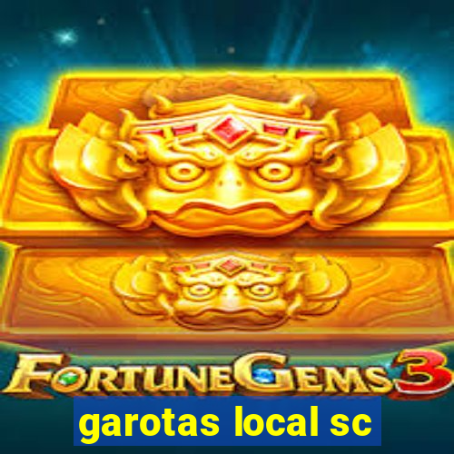 garotas local sc